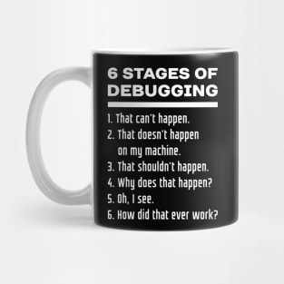 6 Stages of Debugging: White Text Design for Software Developers Mug